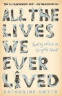All the Lives We Ever Lived: Seeking Solace in Virginia Woolf