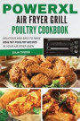 PowerXL Air Fryer Grill Poultry Cookbook
