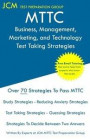 MTTC Business, Management, Marketing, and Technology - Test Taking Strategies: MTTC 098 Exam - Free Online Tutoring - New 2020 Edition - The latest st