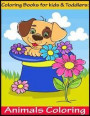 Coloring Books for kids & Toddlers: Animals Coloring: Animals Coloring: Children Activity Books for Kids Ages 2-4, 4-8, Boys, Girls, Fun Early Learnin