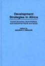 Development Strategies in Africa : Current Economic, Socio-Political, and Institutional Trends and Issues (Contributions in Afro-American and African Studies)