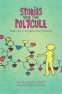 Stories From the Polycule: Real Life In Polyamorous Families