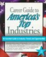 Career Guide to America's Top Industries : 1998-1999 (3rd Ed): Essential Information On Opportunities And Trends In All Major Industries