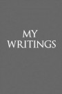 My Writings: My Writings Author Notebook Writer Gift for Literature Teachers and Majors / Aspiring Writer Journal Author Gift Diary