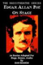 Edgar Allan Poe On Stage: 26 Stories Adapted For Stage, Screen, Audio: Volume 3 (The Radiotheatre Series)