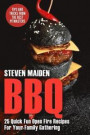 BBQ: 25 Quick Fun Open Fire Recipes For Your Family Gathering (BBQ, Barbecue, Smoking meat, Grilling, Pitmaster, Smoker rec