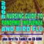 2006 Nursing Guide to Pandemic Influenza and Bird Flu plus Bird Flu Toolkit: Authoritative Medical Reference with Federal Pandemic Influenza Plan, CDC Material (Book & CD-ROM)