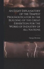 An Essay Explanatory of the Tempest Prognosticator in the Building of the Great Exhibition for the Works of Industry of All Nations