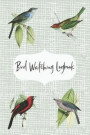 Bird Watching Logbook: Bird Watchers Book To Track Your Sightings, Birders Journal, Tanager Birds on Cover