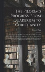 The Pilgrim's Progress, From Quakerism to Christianity