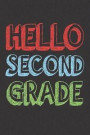 Hello Second Grade: 6x9 Notebook, Ruled, 2nd Grade Student, Back to School, Activity Workbook, for Class, Classmates, Favorite Subjects, R