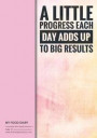My Food Diary - Compatible With Weight Watchers - A Little Progress Ea: Perfect Bound 155 Pages, Meal Planner, Notes, To Do - 10 Weeks Food Tracking