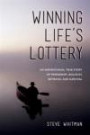 Winning Life's Lottery: An inspirational true story of friendship, jealousy, betrayal and survival