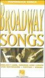Broadway Songs: Melody Line, Chords and Lyrics for Keyboard, Guitar, Vocal (Paperback Songs)