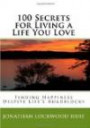 100 Secrets for Living a Life You Love: Finding Happiness Despite Life's Roadblock