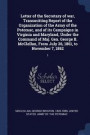 Letter of the Secretary of War, Transmitting Report of the Organization of the Army of the Potomac, and of Its Campaigns in Virginia and Maryland, Under the Command of Maj. Gen. George B. McClellan