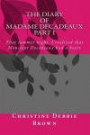 The Diary of Madame Decadeaux PART I: That summer night, I realized that Monsieur Decadeaux had a heart