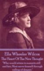 Ella Wheeler Wilcox's The Heart Of The New Thought: "Who would attain to summits still and fair, Must nerve himself through valleys of despair