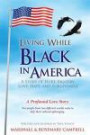 Living While Black in America: A Story of Hurt, Bigotry, Love, Hate, and Forgiveness