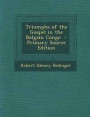 Triumphs of the Gospel in the Belgian Congo