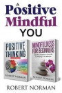 Positive Thinking & Mindfulness for Beginners: 30 Days of Motivation and Affirmations: Change Your Mindset & Get Rid of Stress in Your Life by Staying