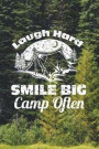 Laugh Hard Smile Big Camp Often: Funny Writing Camping Journal For Men: Blank Lined Notebook For Campers To Take Notes