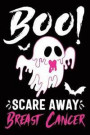 Boo! Scare Away Breast Cancer: 120 Pages 6 X 9 Inches Halloween Journal