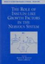 The Role of Insulin-Like Growth Factors in the Nervous System (Annals of the New York Academy of Sciences, Vol 692)