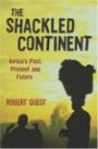 The Shackled Continent: Africa's Past, Present and Future