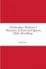 Christopher Marlowe's Massacre at Paris and Queen Dido