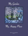 Blank Journal Notebook: My Garden, My Happy Place. Gardening Journal with Purple Cover featuring Original Artwork. 110 blank pages, 8.5x11