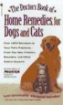The Doctors Book of Home Remedies for Dogs and Cats: Over 1,000 Solutions to Your Pet's Problems - From Top Vets, Trainers, Breeders, and Other Animal Experts