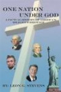 One Nation Under God: A Factual History of America's Religious Heritage: From our Founding Fathers Until Today and Beyond