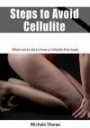 Steps to avoid Cellulite: What not to do to have a Cellulite free body