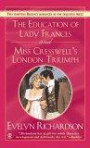 The Education of Lady Frances and Miss Cresswell's London Triumph (Signet Regency Romance)