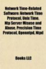 Network Time-Related Software: Network Time Protocol, Unix Time, Ntp Server Misuse and Abuse, Precision Time Protocol, Openntpd, Ntpd