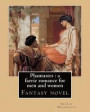 Phantastes: a faerie romance for men and women. By: George Macdonald: Fantasy novel