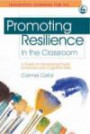 Promoting Resilience in the Classroom: A Guide to Developing Pupils' Emotional and Cognitive Skills (Innovation Learning for All)