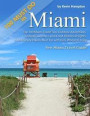 Top 100 Miami Travel Tips: Outdoor Adventures, Festival Calendar, Local Food, Historical Sights, Non-Touristy Places, Must Do with Kids, Where to