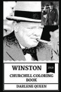 Winston Churchill Coloring Book: Legendary British Prime Minister and Historian Writer, Allied Ww2 Leader and Conservative Inspired Adult Coloring Boo