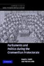 Parliaments And Politics During the Cromwellian Protectorate (Cambridge Studies in Early Modern British History)