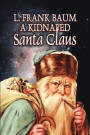 A Kidnapped Santa Claus by L. Frank Baum, Fiction, Fantasy, Fairy Tales, Folk Tales, Legends &; Mythology