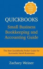 QuickBooks Small Business Bookkeeping and Accounting Guide: The Best QuickBooks Pocket Guide For Successful Small Businesses