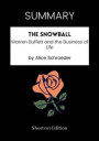 SUMMARY: The Snowball: Warren Buffett And The Business Of Life By Alice Schroeder