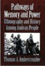 Pathways of Memory and Power: Ethnography and History Among an Andean People