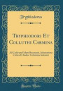 Tryphiodori Et Colluthi Carmina