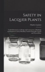 Safety in Lacquer Plants; Useful Information on Design and Construction of Buildings and Equipment and on Handling Volatile Flammable Liquids and Nitr