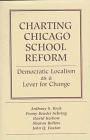 Charting Chicago School Reform: Democratic Localism As a Lever for Change