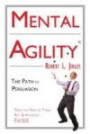 Mental Agility: Train Your Mind to Think, Act & Influence... Faster! (Capital Ideas for Business & Personal Development)