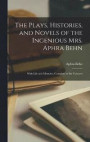 The Plays, Histories, and Novels of the Ingenious Mrs. Aphra Behn